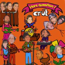Crüt : Hors question!